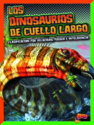 cover image of Los dinosaurios de cuello largo: clasificación por velocidad, fuerza e inteligencia